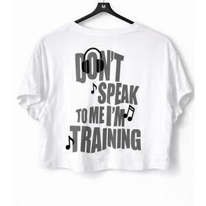 AYBL White Cropped Graphic Tee “Don’t Speak to Me, I’m Training” – Size Medium